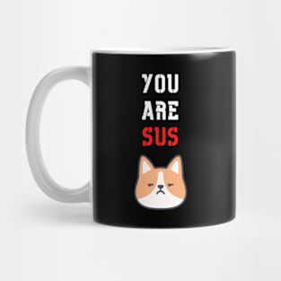 You Are Sus - Suspicious Dog Mug